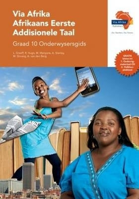 Via Afrika Afrikaans Eerste Addisionele Taal Gr 10 (Onderwysersgids) (Caps)