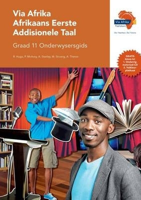 Via Afrika Afrikaans Eerste Addisionele Taal Gr 11 (Onderwysersgids)