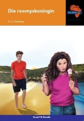 Via Afrika Afrikaans Huistaal Die Roomyskoningin Gr 9 (Leesboek)