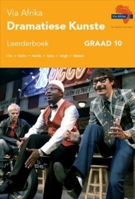 Via Afrika Dramatiese Kunste Gr 10 (Leerderboek)