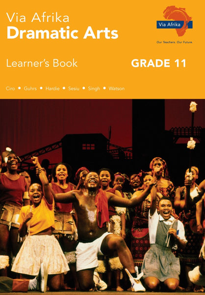 Via Afrika Dramatic Arts Gr 11 (Learners Book)