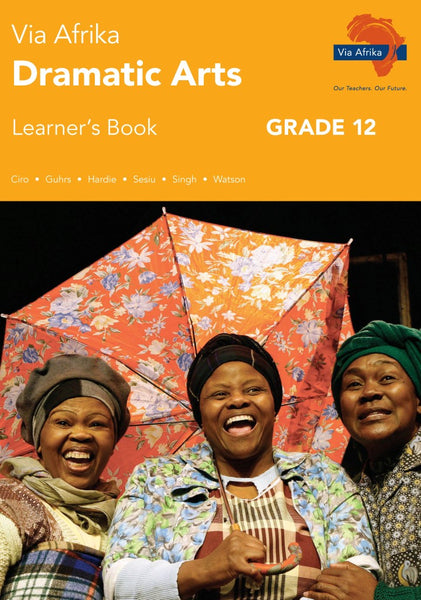 Via Afrika Dramatic Arts Gr 12 (Learners Book)