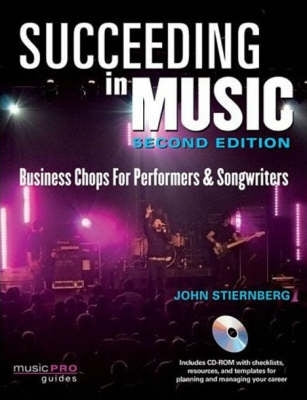 Succeeding in Music Business Chops for Performers and Songwriters