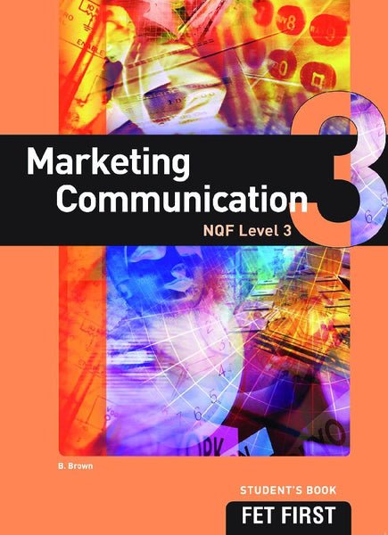 TVET First Marketing Communication NQF Level 3 Student’S Book