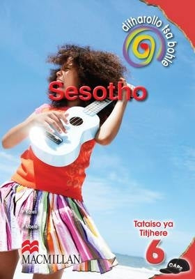 Ditharollo Tsa Bohle Sesotho Gr 6 (Teachers Guide)