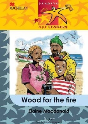 Wood for the Fire First Additional Language Gr 5 (Reader)