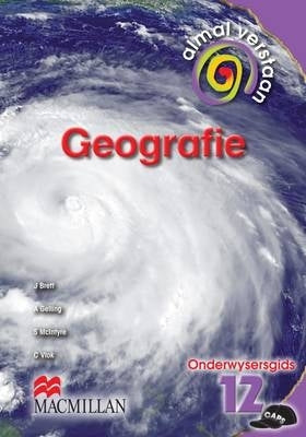Almal Verstaan Geografie Gr 12 (Onderwysersgids) (Caps)