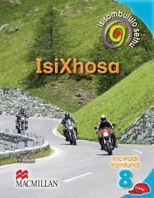 Isisombululo Sethu Isixhosa Incwadi Yomfundi Ibanga Gr 8 (Learner Book)