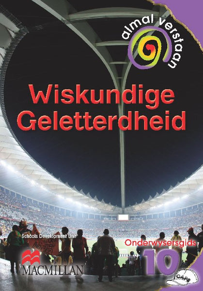 Almal Verstaan Wiskundige Geletterdheid Gr 10 Onderwysersgids