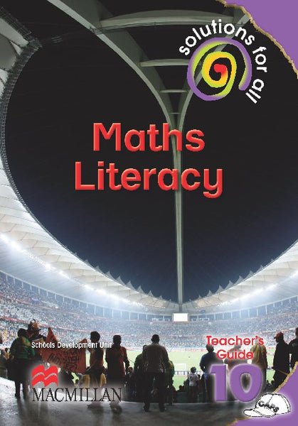 Solutions for All Mathematical Literacy Grade 10 Teachers Guide