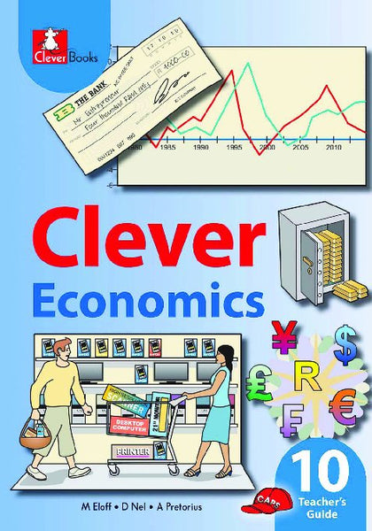 Clever Economics Economics Gr 10 Teachers Guide