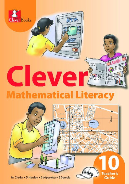 Clever Mathematical Literacy Gr 10 Teachers Guide