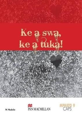 Ke a Swa Ke a Tuka Gr 9