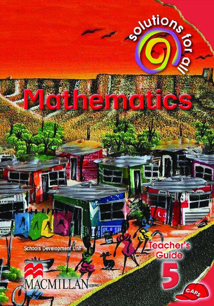 Solutions for All Mathematics Gr 5 (Teachers Guide)