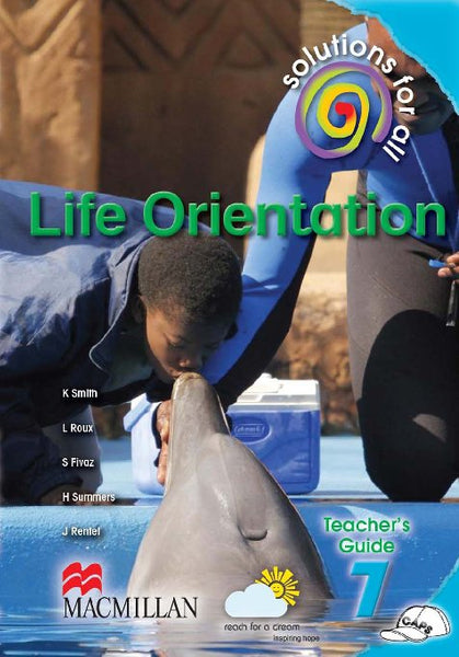 Solutions for All Life Orientation Gr 7 (Teachers Guide)