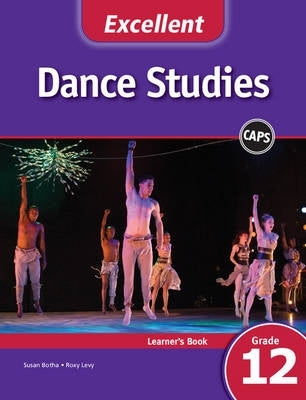 Excellent Dance Studies Gr 12 (Learners Book) (Caps)