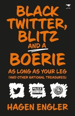 Black Twitter Blitz and a Boerie As Long As Your Leg and Other SA National Treasures