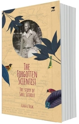 Forgotten Scientist the Story of Saul Sithole (Afrikaans)