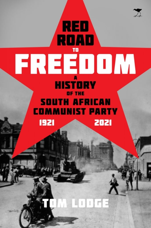 Red Road to Freedom a History of the SA Communist Party 1921 - 2021