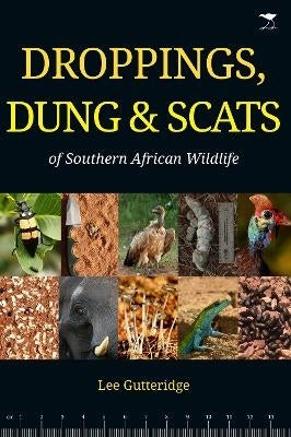 Droppings Dung and Scat of Southern Africa