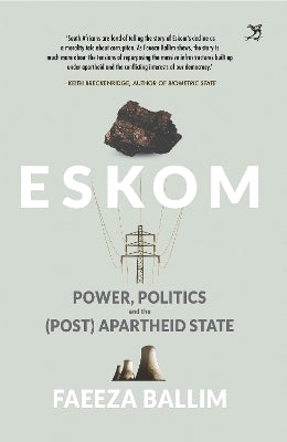 Eskom Power Politics and the Post Apartheid State