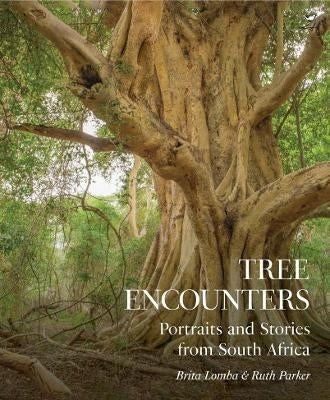 Tree Encounters Portraits and Stories From SA