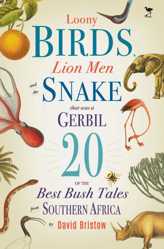 Loony Birds Lion Men and the Snake That Was a Gerbil