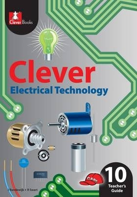 Clever Electrical Technology Gr 10 (Teachers Guide)