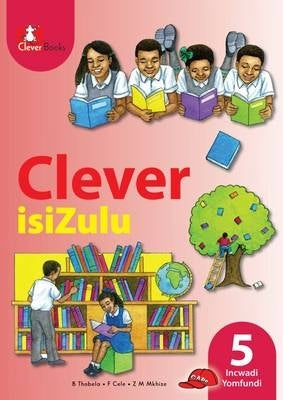 Clever Isizulu Gr 5 (Learner Book)