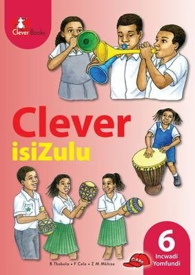 Clever Isizulu Ibanga 6 (Learners Book)