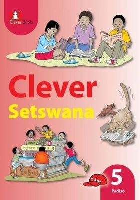 Clever Setswana Home Language Gr 5 (Core Reader)