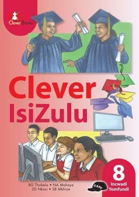 Clever Isizulu Home Language Gr 8 (Learners Book)