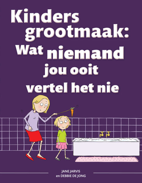 Kinders Grootmaak Wat Niemand Jou Ooit Vertel Het Nie