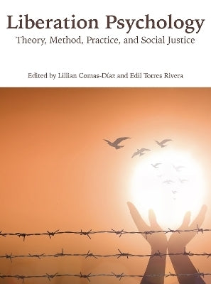 Liberation Psychology Theory Method Practice and Social Justice