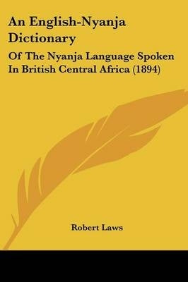 English Nyanja Dict of the Nyanja Language Spoken in British Central Africa 1894