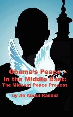 Obamas Peace in the Middle East the Mideast Peace Process