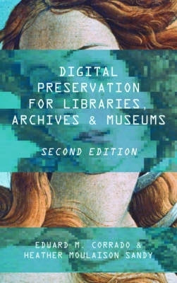 Digital Preservation for Libraries Archives and Museums