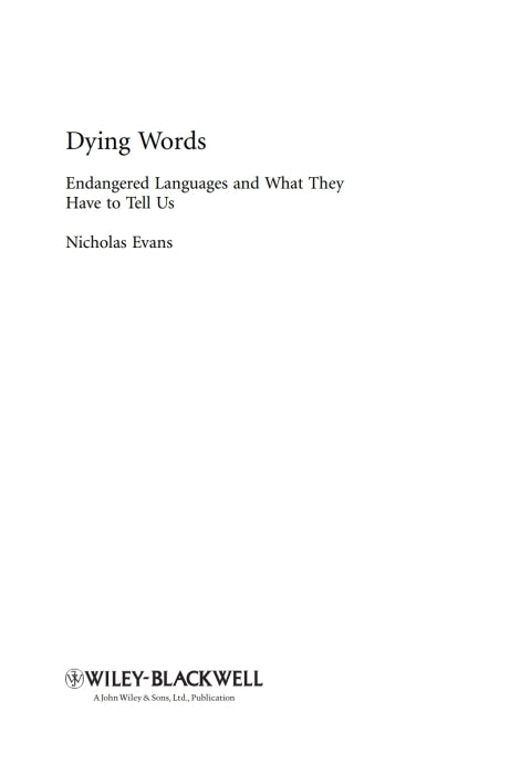 Dying Words Endangered Languages and What They Have to Tell Us