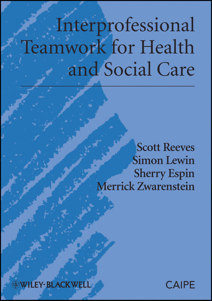 Interprofessional Teamwork for Health and Social Care