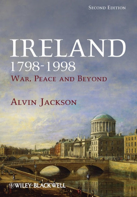 Ireland 1798 to 1998 War Peace and Beyond