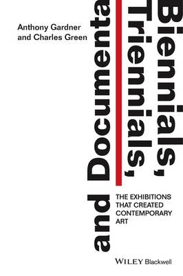 Biennials Triennials and Documenta the Exhibitions That Created Contemporary Art