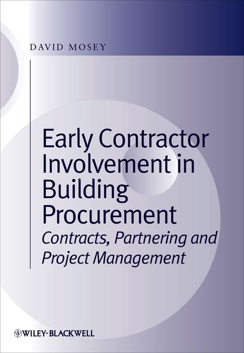 Early Contractor Involvement in Building Procurement Contracts Partnering and Project Management