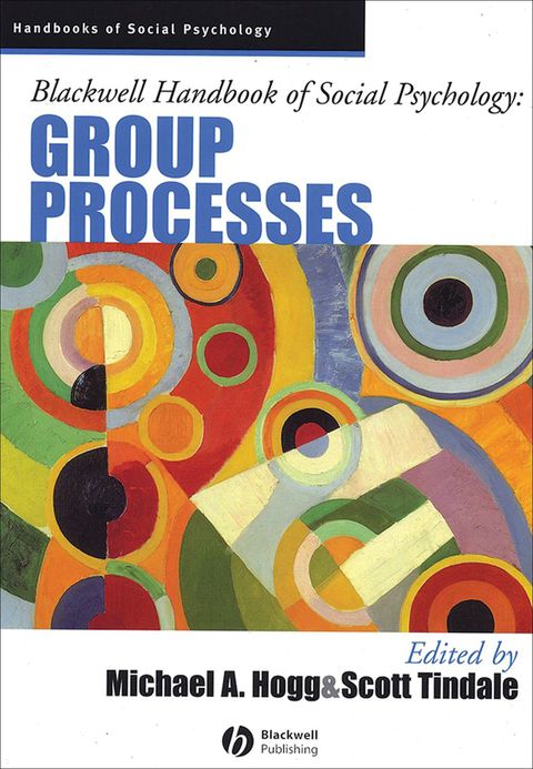 Blackwell Handbook of Social Psychology Group Processes