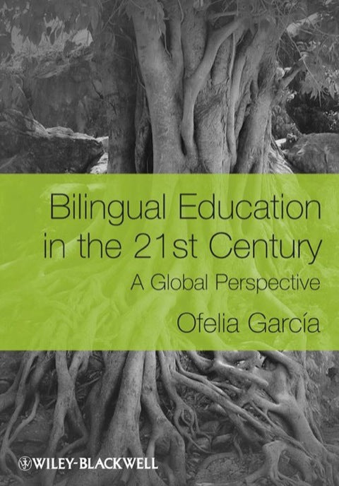 Bilingual Education in the Twenty First Century a Global Perspective