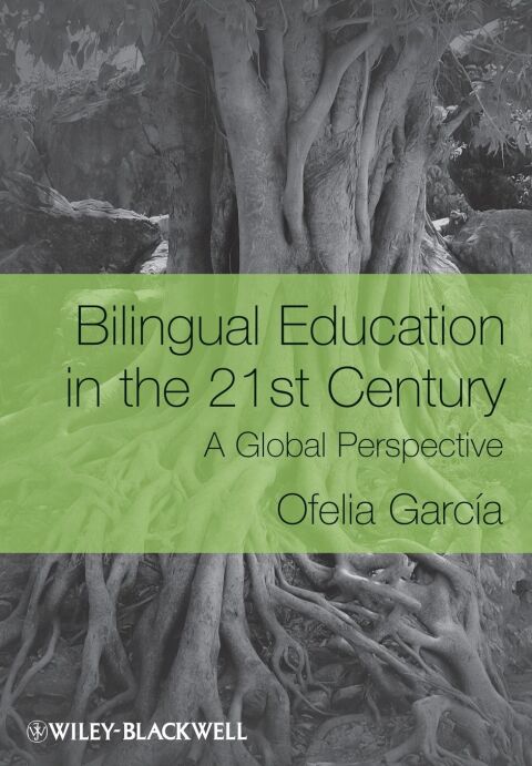 Bilingual Education in the Twenty First Century a Global Perspective