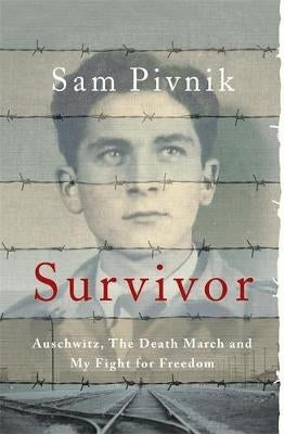 Survivor Auschwitz the Death March and My Fight for Freedom