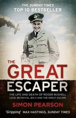 Great Escaper the Life and Death of Roger Bushell