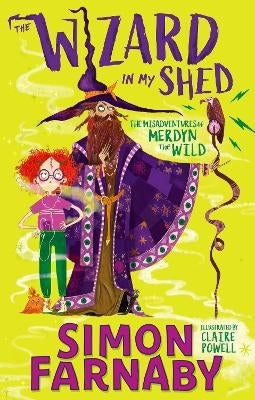 Wizard in My Shed the Misadventures of Merdyn the Wild