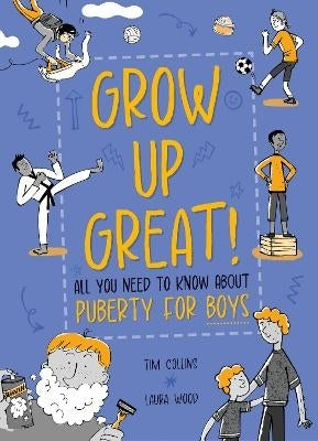 Grow Up Great All You Need to Know About Puberty for Boys