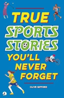 True Stories Youll Never Forget True Sports Stories